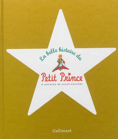 LA BELLE HISTOIRE DU PETIT PRINCE | 9782070141203 | SAINT-EXUPÉRY, ANTOINE DE (1900-1944)
