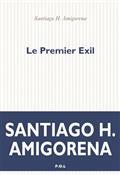 LE PREMIER EXIL | 9782818053591 | AMIGORENA, SANTIAGO H. 