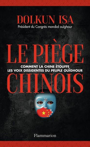 LE PIÈGE CHINOIS. COMMENT LA CHINE ÉTOUFFE LES VOIX DISSIDENTES DU PEUPLE OUÏGHOUR | 9782080436399 | ISA, DOLKUN
