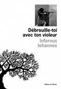 DÉBROUILLE-TOI AVEC TON VIOLEUR : NOS GRANDES TRADUCTIONS | 9782823619928 | INFERNUS IOHANNES