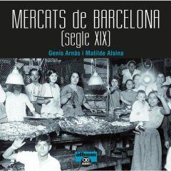 "Mercats de Barcelona. Segle XIX", presentació del llibre - 