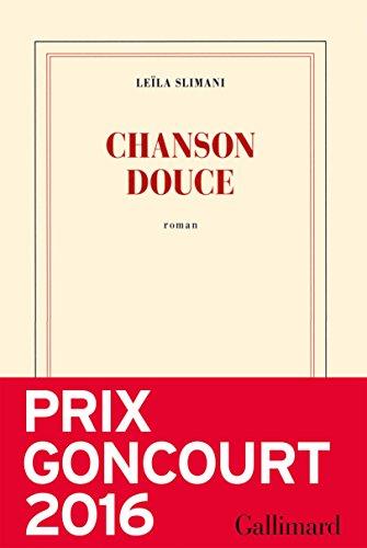 CHANSON DOUCE ( PRIX GONCOURT 2016 ) | 9782070196678 | SLIMANI, LEILA