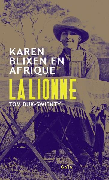 LA LIONNE. KAREN BLIXEN EN AFRIQUE | 9782330184377 | BUK-SWIENTY , TOM