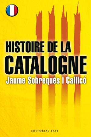 HISTOIRE DE LA CATALOGNE | 9788485031870 | SOBREQUÉS I CALLICÓ, JAUME