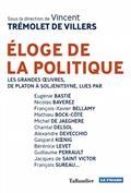 ELOGE DE LA POLITIQUE : LES GRANDES OEUVRES, DE PLATON À SOLJENITSYNE | 9791021043541 | COLLECTIF