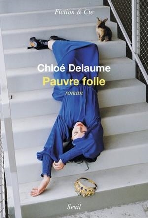 PAUVRE FOLLE | 9782021497724 | DELAUME, CHLOE