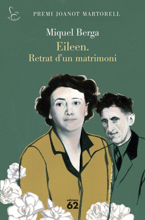 Presentació del llibre ; ” 'Eileen. Retrat d'un matrimoni' (Premi Joanot Martorell) de Miquel Berga, d'Edicions 62