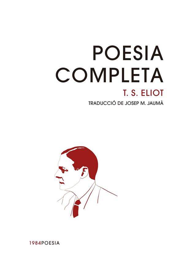 Els quarts dilluns amb La “Poesia completa” de T. S. Eliot a càrrec del seu traductor Josep Maria Jaumà