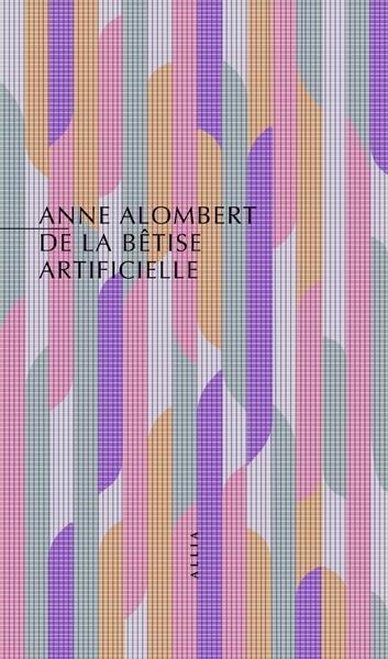 j'aimelaphilo nº 6 : » De la bêtise artificielle » d'Anne Alombert
