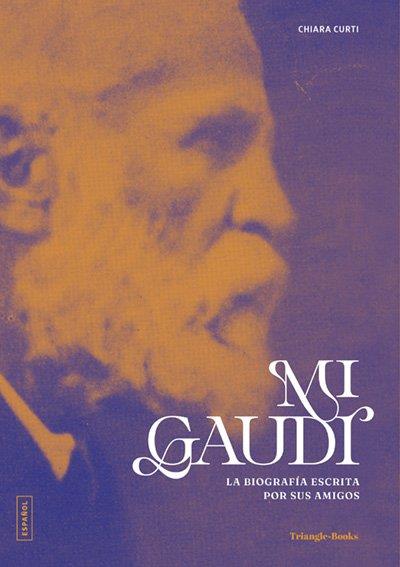 Presentación del libro ” Mi Gaudí, la historia escrita por sus amigos ” de Chiara Curti