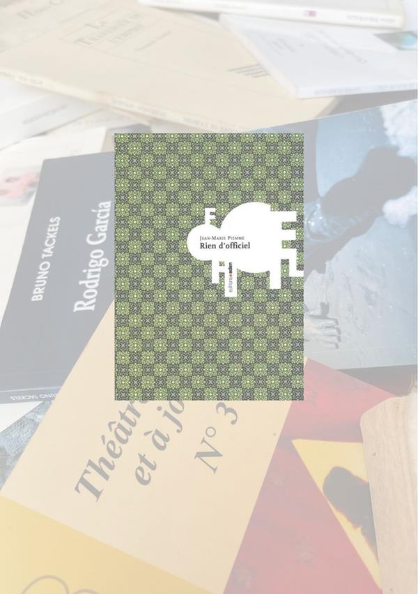 Tribu-ne Théâtrale de Sandrine “Rien d’officiel” de Jean-Marie Piemme