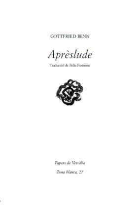 Presentació del llibre de poesia traduit per Feliu Formosa :  “Aprèslude” de Gottfried Benn