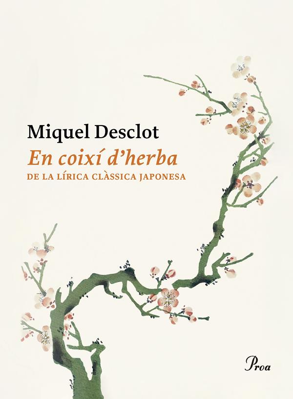 Presentació del llibre de poemes : “En coixí d'herba De la lírica clàssica japonesa” a càrrec de Miquel Desclot d'edicions Proa