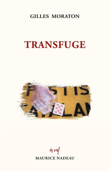 Présentation du livre : ” Transfuge ” de Gilles MORATON