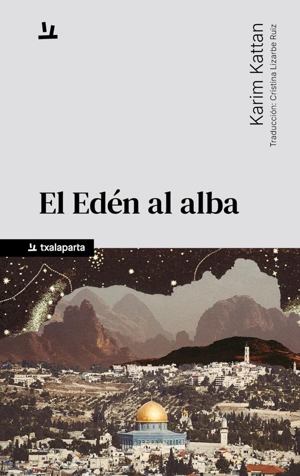 Presentación del libro » El Edén al alba » de Karim Kattan ( ed. Txalaparta )