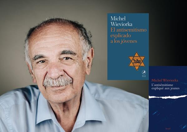 Présentation du livre : ” L'antisémitisme expliqué aux jeunes ” –  ” El antisemitismo explicado a los jóvenes ” de Michel Wieviorka