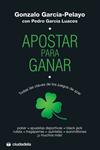 APOSTAR PARA GANAR | 9788496836891 | GARCÍA-PELAYO, GONZALO/GARCÍA LUACES, PEDRO