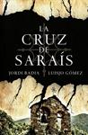 LA CRUZ DE SARAÍS | 9788490067697 | GOMEZ , JOSE LUIS/BADIA , JORDI