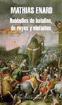 HABLADLES DE BATALLAS, DE REYES Y ELEFANTES | 9788439723943 | ENARD,MATHIAS