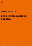 PARA DESBLOQUEAR ESPAÑA | 9788492979141 | SEVILLA SEGURA, JORDI
