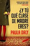 ¿Y TÚ QUÉ CLASE DE MADRE ERES? | 9788439728191 | DALY,PAULA