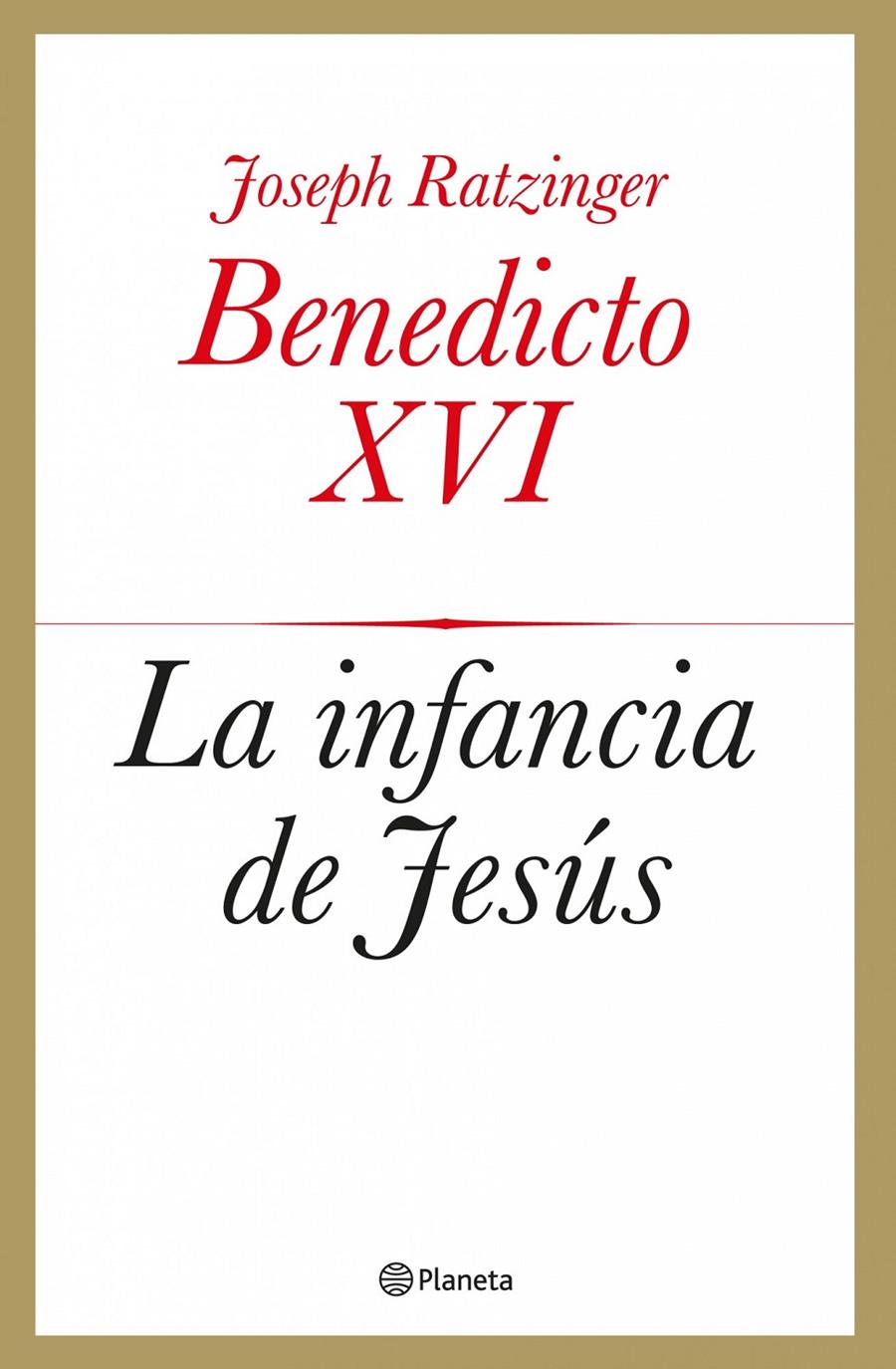 LA INFANCIA DE JESÚS | 9788408039433 | BENEDICTO XVI