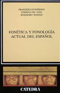 FONÉTICA Y FONOLOGÍA ACTUAL DEL ESPAÑOL | 9788437613635 | D ' INTRONO, FRANCESCO/TESO, ENRIQUE DEL/WESTON, ROSEMARY