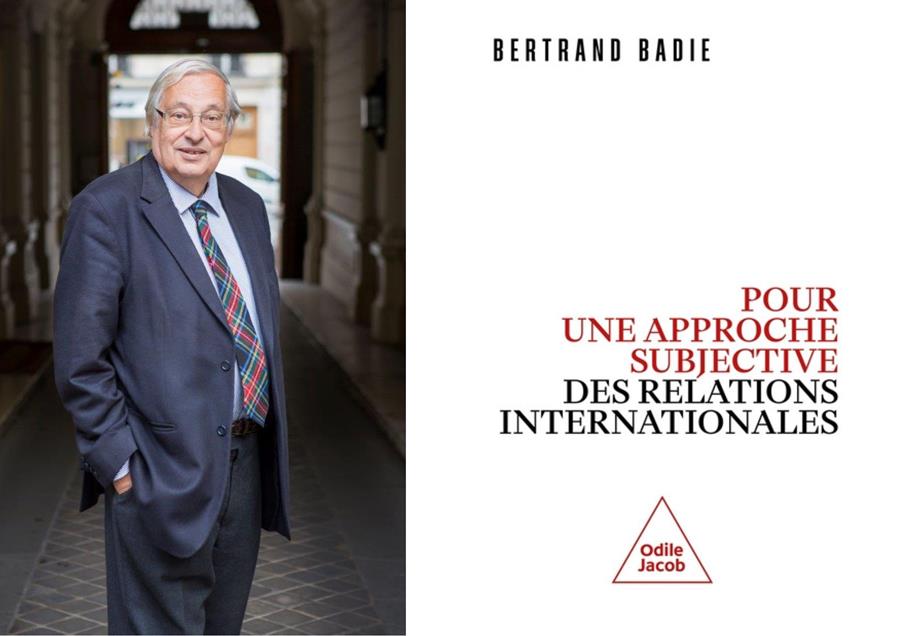 Présentation du livre "Pour une approche subjective des relations internationales" de Bertrand Badie - 