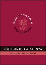 NOTÍCIA DE CATALUNYA. NOSALTRES ELS CATALANS | 9788431696580 | VICENS VIVES, JAUME/DE RIQUER PERMANYER, BORJA