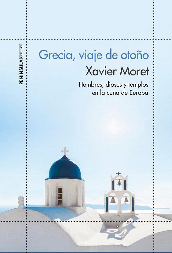 GRECIA, VIAJE DE OTOÑO | 9788499424910 | XAVIER MORET