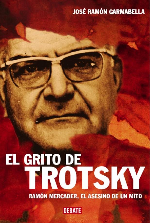 EL GRITO DE TROTSKY | 9788483066966 | GARMABELLA,JOSE RAMON