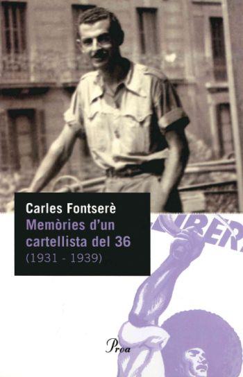 MEMÒRIES D'UN CARTELLISTA DEL 36 | 9788484379102 | CARLES FONTSERÈ