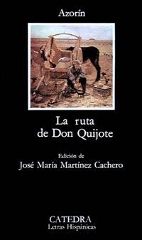 LA RUTA DE DON QUIJOTE | 9788437604985 | MARTÍNEZ RUIZ, JOSÉ (AZORÍN)