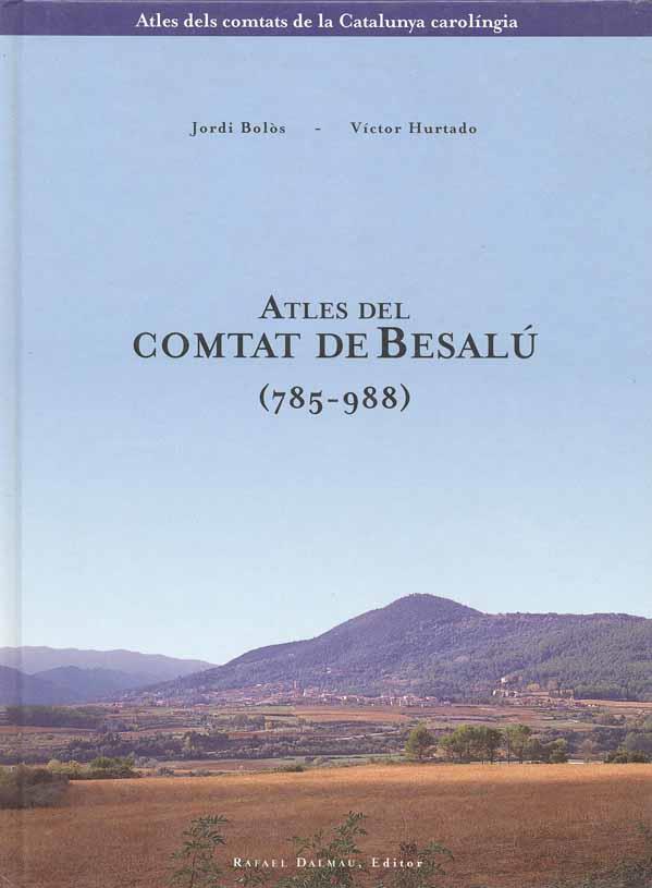 ATLES DEL COMTAT DE BESALÚ (785-988) | 9788423205202 | BOLÒS I MASCLANS, JORDI/HURTADO I CUEVAS, VÍCTOR