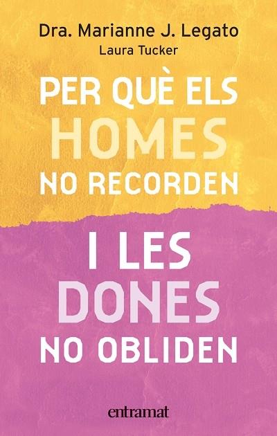 PER QUÈ ELS HOMES NO RECORDEN I LES DONES NO OBLIDEN | 9788493475468 | LEGATO, MARIANNE J.