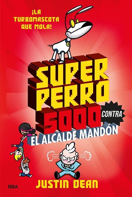 SUPERPERRO 5000 2. SUPERPERRO 5000 CONTRA EL ALCALDE MANDÓN | 9788427221246 | DEAN JUSTIN
