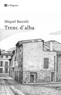 TRENC D'ALBA | 9788498674170 | BARCELO PERELLO, MIQUEL