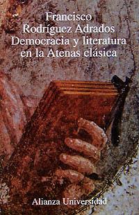 DEMOCRACIA Y LITERATURA EN LA ATENAS CLÁSICA | 9788420628738 | RODRÍGUEZ ADRADOS, FRANCISCO