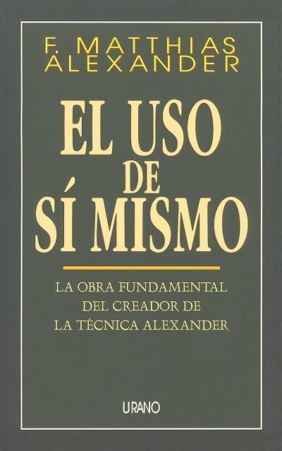 EL USO DE SÍ MISMO | 9788479531096 | ALEXANDER, F.M.