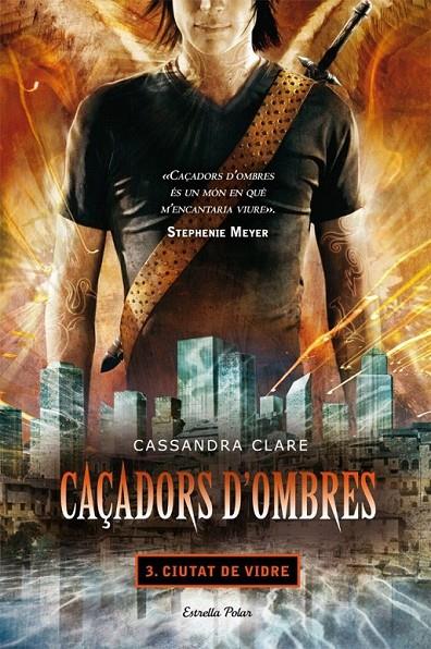 CAÇADORS D'OMBRES 3. CIUTAT DE VIDRE | 9788499322674 | CASSANDRA CLARE