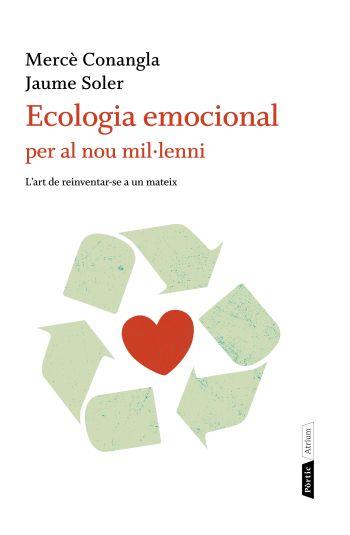 ECOLOGIA EMOCIONAL PER AL NOU MIL·LENNI | 9788498091823 | MERCÈ CONANGLA/JAUME SOLER