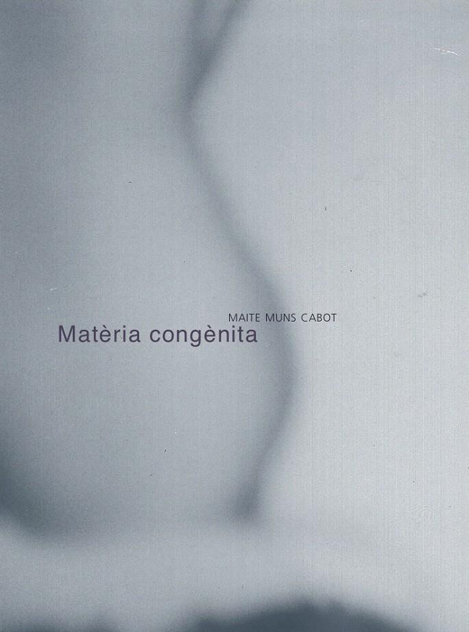 MATÈRIA CONGÈNITA; TOT LAMENT ÉS FANG | 9788492607891 | MUNS CABOT, MAITE