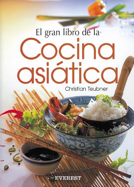 EL GRAN LIBRO DE LA COCINA ASIÁTICA | 9788424126117 | CHRISTIAN TEUBNER