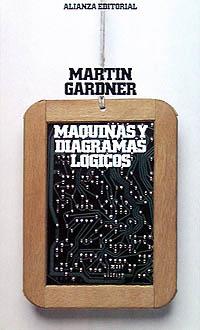 MÁQUINAS Y DIAGRAMAS LÓGICOS | 9788420600918 | GARDNER, MARTIN