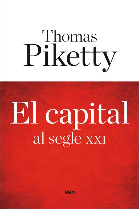 EL CAPITAL AL SEGLE XXI | 9788482647449 | THOMAS PIKETTY