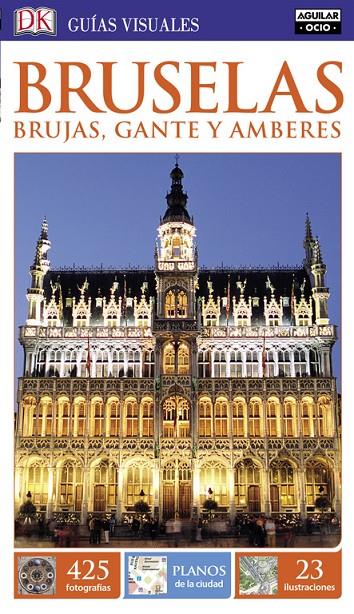 BRUSELAS, BRUJAS, GANTE Y AMBERES (GUíAS VISUALES) | 9788403511811 | VARIOS AUTORES
