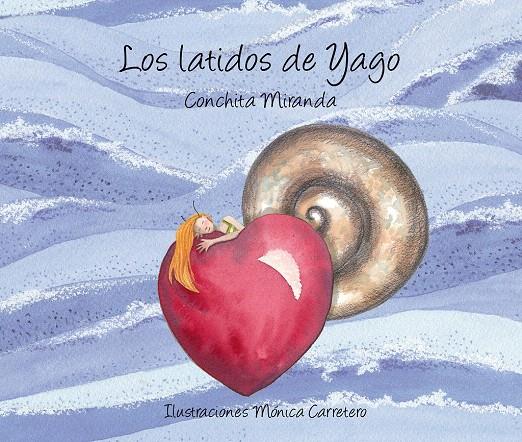 LOS LATIDOS DE YAGO | 9788493781446 | MIRANDA ROS, CONCHITA