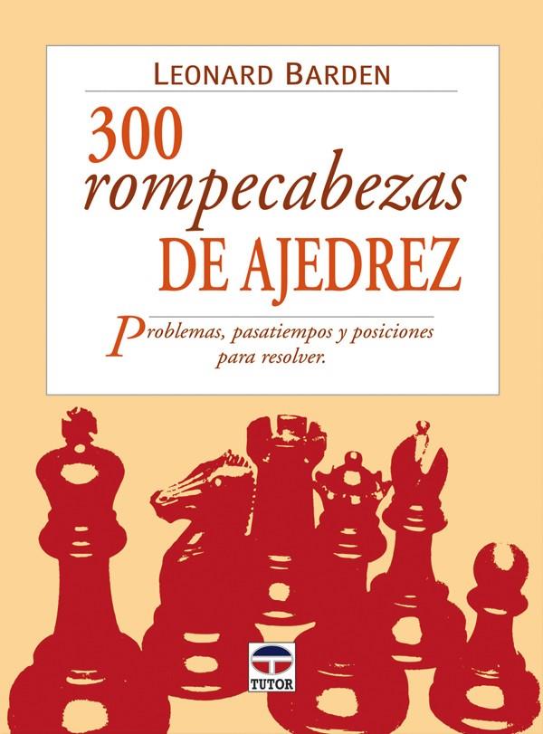 300 ROMPECABEZAS DE AJEDREZ | 9788479025007 | BARDEN, LEONARD
