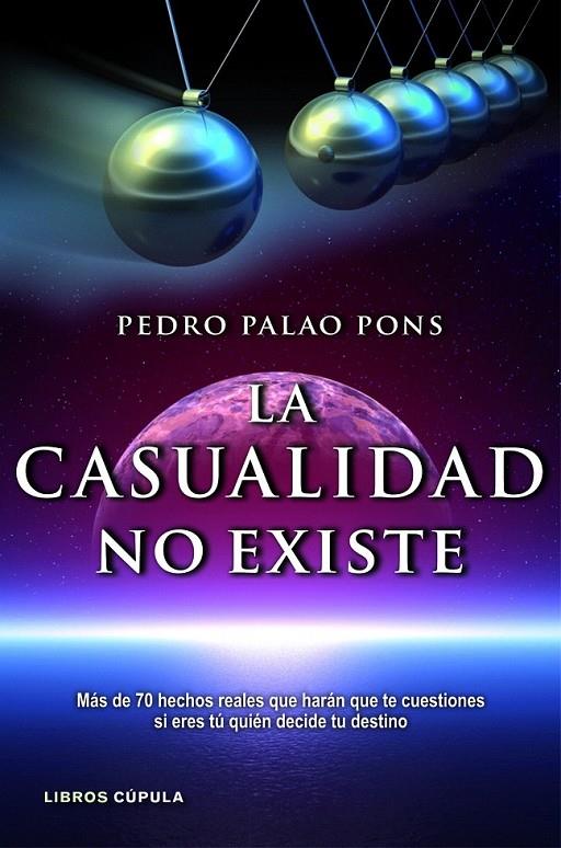 LA CASUALIDAD NO EXISTE | 9788448069056 | PEDRO PALAO PONS