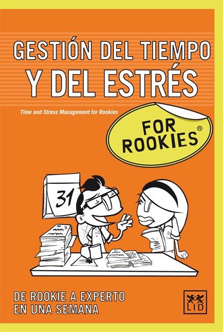 GESTIÓN DEL TIEMPO Y DEL ESTRÉS FOR ROOKIES | 9788483561218